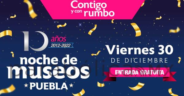 Invita Ayuntamiento de Puebla a participar en la última noche de museos de 2022