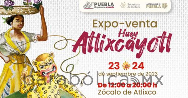 Promoverá gobierno estatal artesanías poblanas en Huey Atlixcáyotl