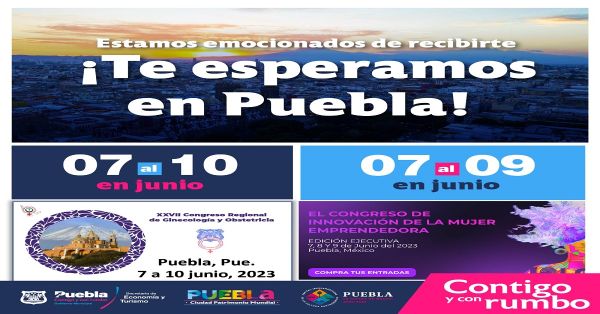 Califican a Puebla capital el lugar idóneo para congresos y reuniones