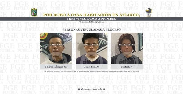 Investigan a Miguel Ángel, Brandon y Judith por robo a casa habitación