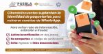Pide SSP de Puebla a usuarios de WhatsApp redoblar medidas ante robos de cuentas