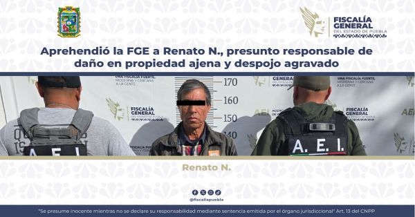 Detienen a Renato N., por daño en propiedad ajena y despojo agravado