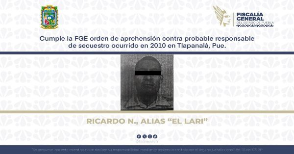 Detienen al responsable de secuestro ocurrido en 2010 en Tlapanalá