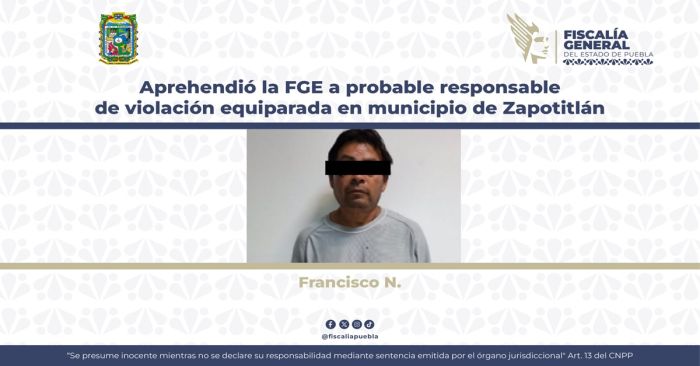 Detienen a Francisco N. por el delito de violación equiparada