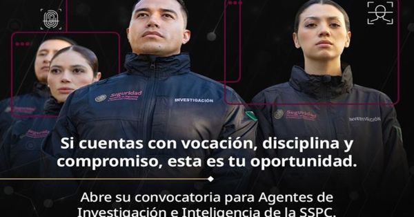 Emite SSPC convocatoria para formar Agentes de Investigación e Inteligencia