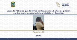 Dictan sentencia en contra María de los Ángeles N. por el delito de feminicidio