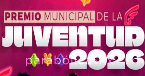 Lanza ayuntamiento la convocatoria del Premio Municipal de la Juventud 2026