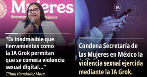 Repudia Secretar&iacute;a de las Mujeres uso de IA Grok para ejercer violencia sexual